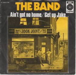 The Band : Ain't Got No Home - Get Up Jake